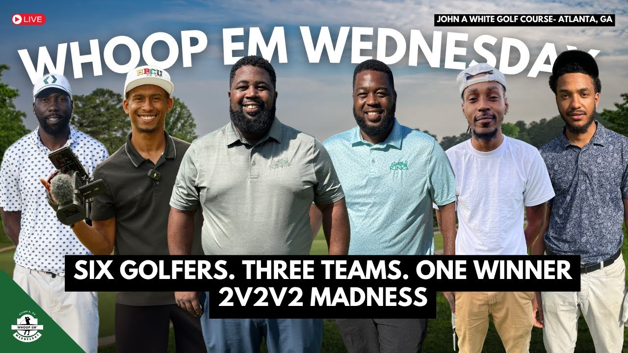 Episode 41 | Six Golfers. Three Teams. One Winner | 2v2v2 Madness | Whoop Em Wednesday