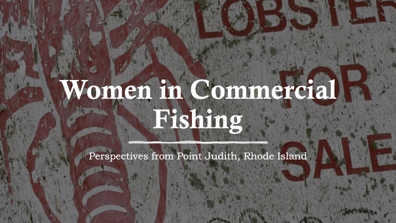 SHIPS - Women in Commercial Fishing: Perspectives From Point Judith, RI