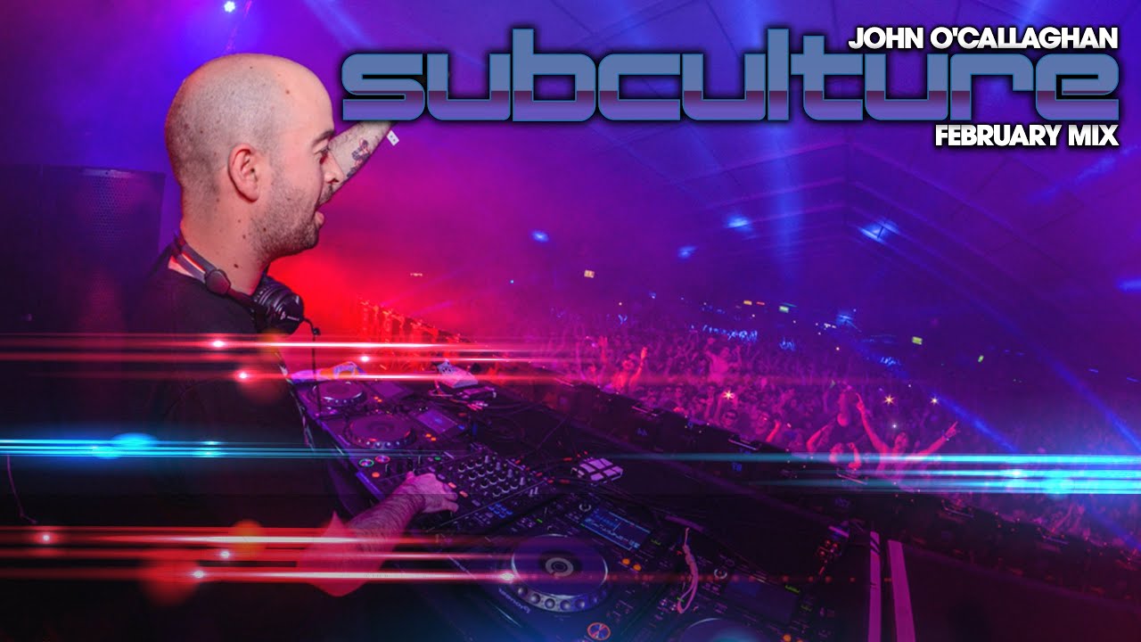 John O'Callaghan - Subculture February Mix 2021