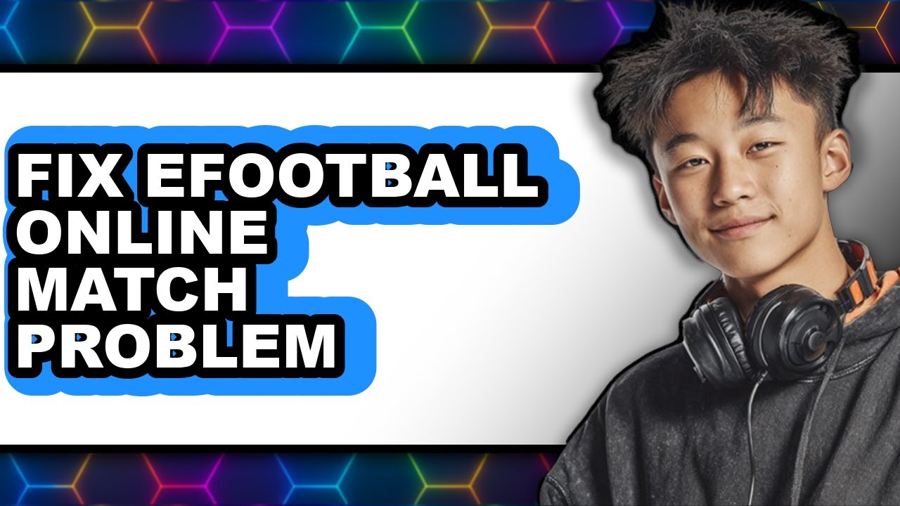 How to Fix Efootball Online Match Problem (full Guide)