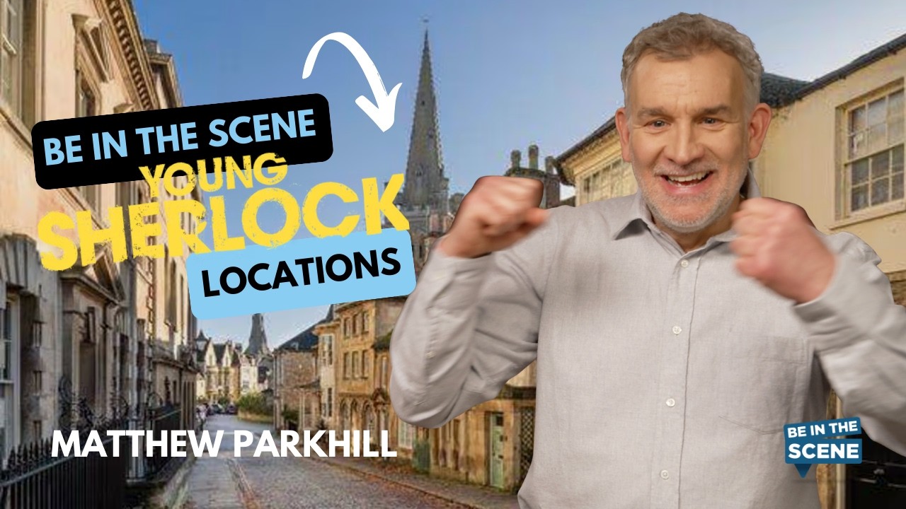 Young Sherlock: Matthew Parkhill - Be In The Scene - Locations