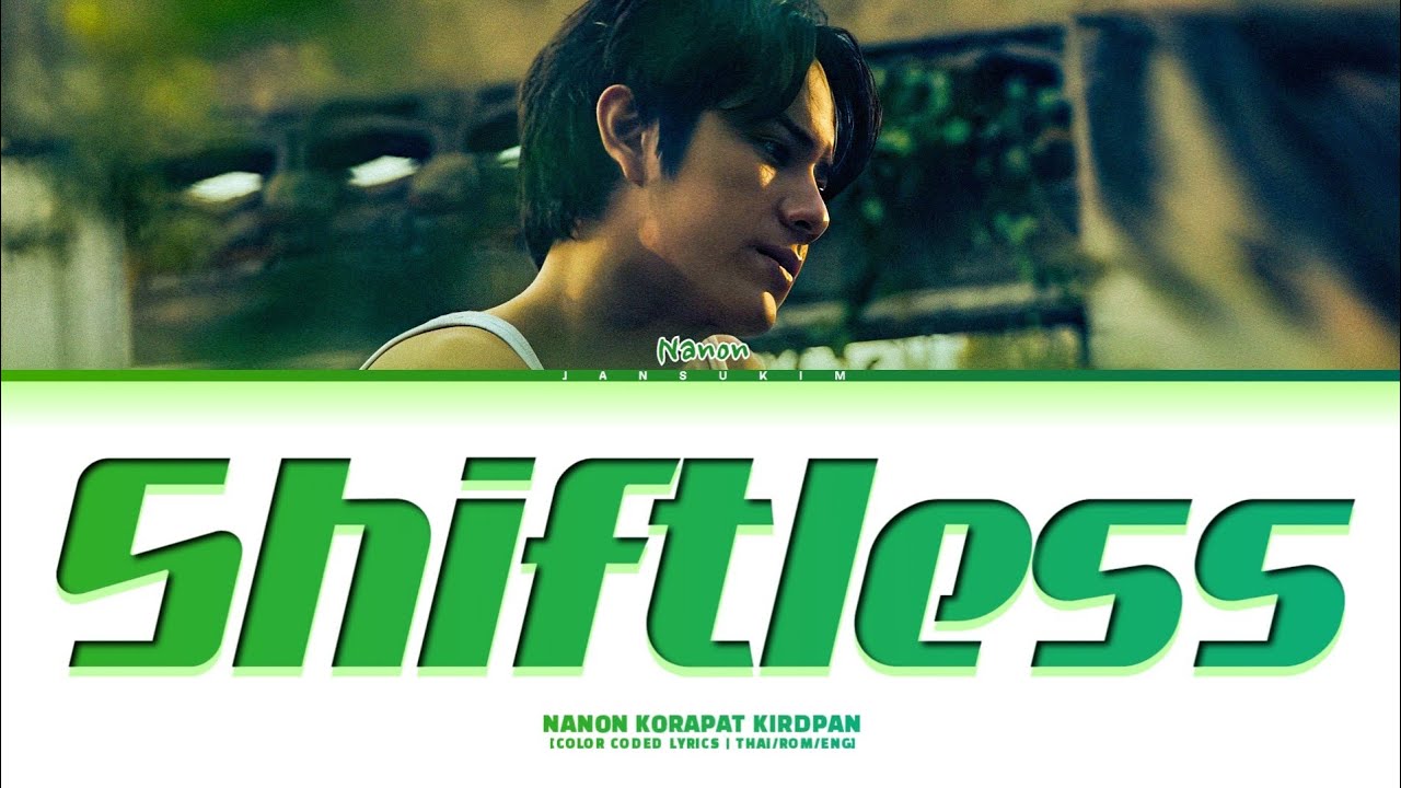 NANON Shiftless Lyrics (Color Coded) [Thai/Rom/Eng]