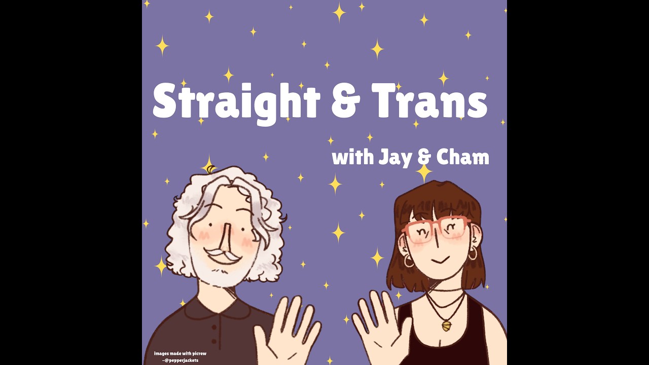 Pronouns — Straight and Trans with Jay & Cham (Episode 2)