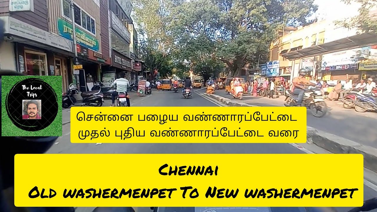 Chennai Old washermenpet To New washermenpet | The Local Trips |