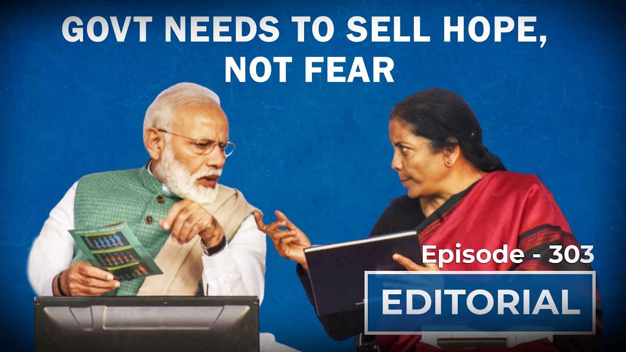 Editorial With Sujit Nair:  Govt Needs To Sell Hope Not Fear
