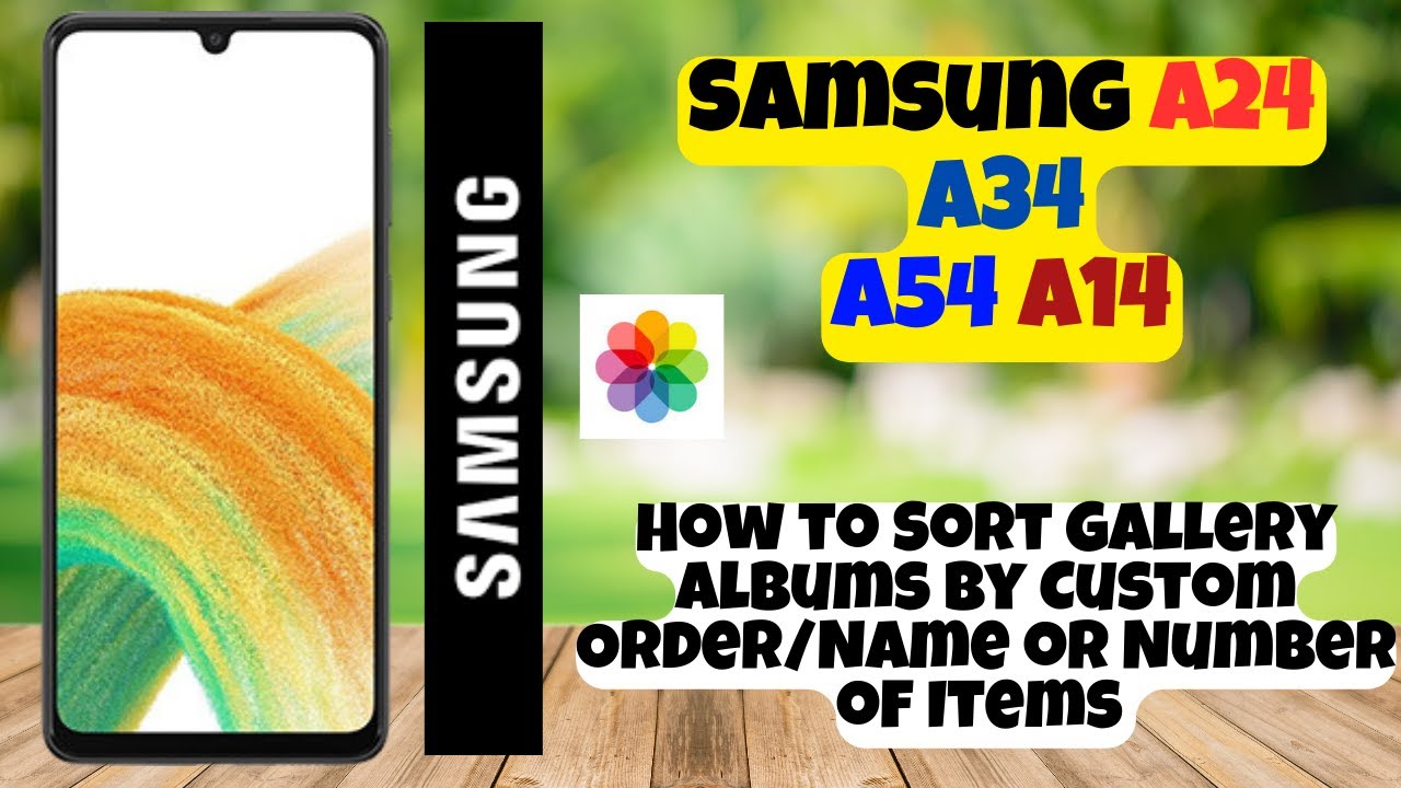 How to Sort Gallery Albums By Custom Order/Name or Number of Items Samsung A24 / A34 / A54 / A14
