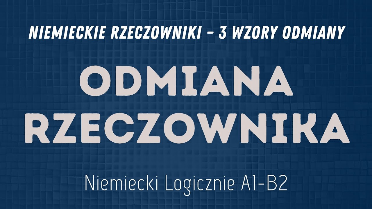 Skąd mam wiedzieć, jak to odmienić po niemiecku – mocna, słaba i przymiotnikowa odmiana rzeczownika