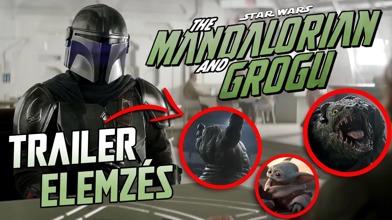 Visszat&eacute;rt&uuml;nk! 💥 | Star Wars: The Mandalorian and Grogu Trailer elemz&eacute;s