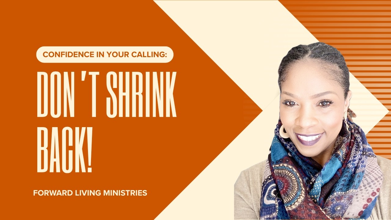 Confidence in Your Calling: Don't Shrink Back l Shawn Rock l Forward Living