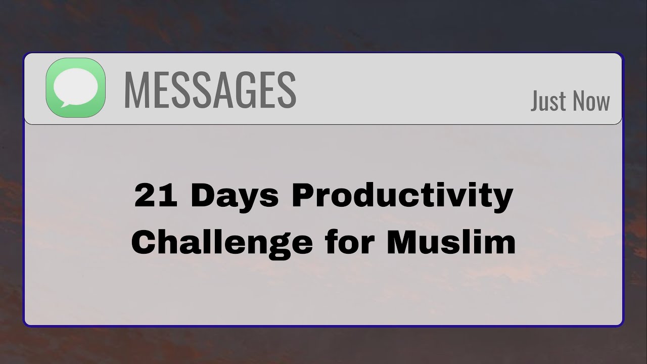 21 Days Productivity Challenge for Muslim | Be A Better Muslim | Productivity Challenge