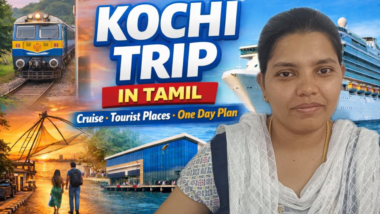 Kochi Trip in Tamil | Cruise Ship Experience, Tourist Places & One Day Trip Plan