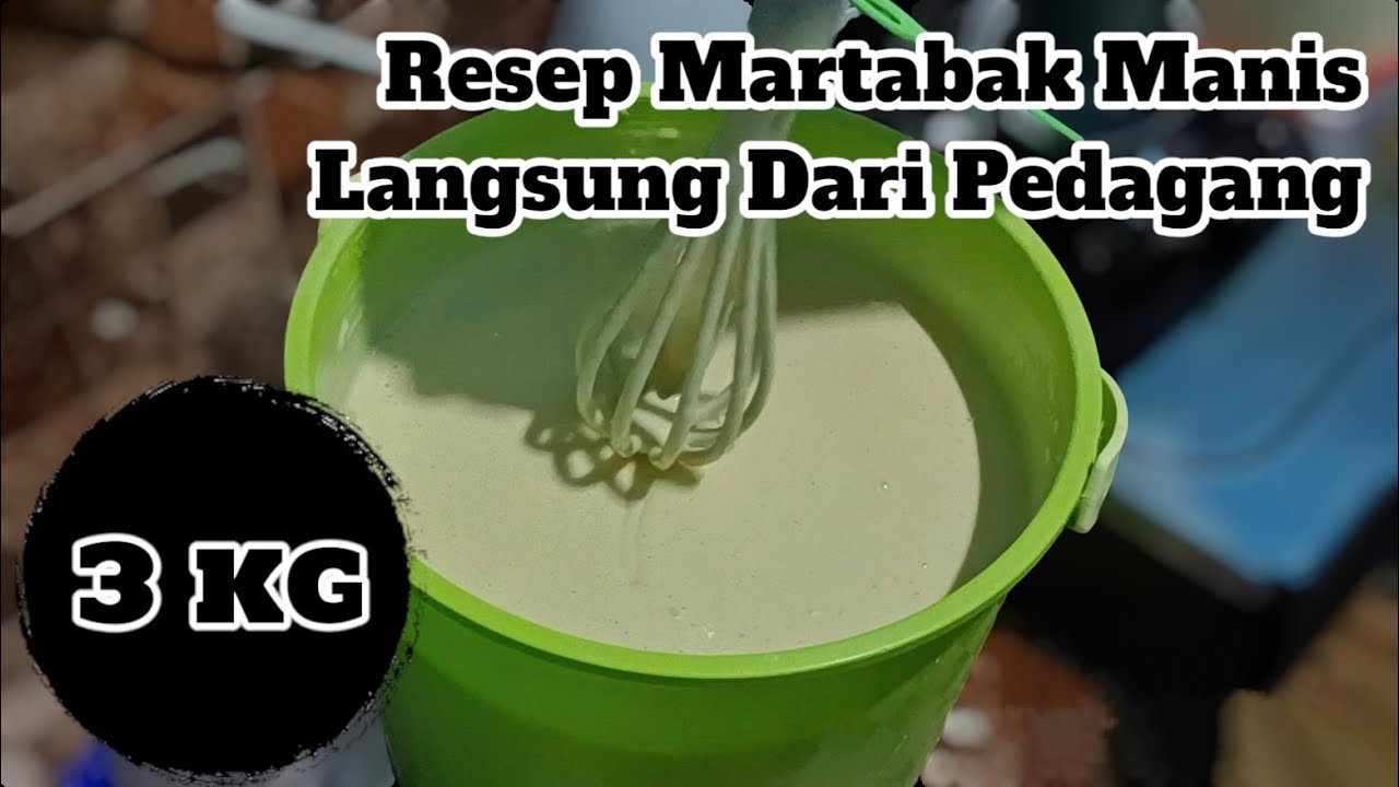 Resep Martabak Manis 3 kg | Resep Pedagang