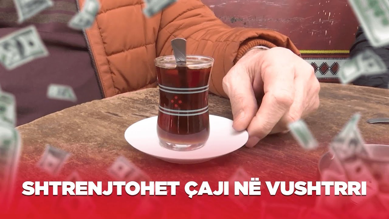Shtrenjtohet çaji në Vushtrri