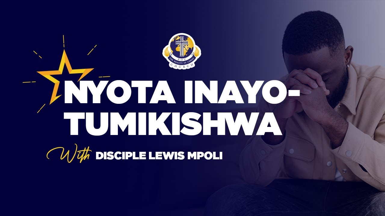 NYOTA INAYOTUMIKISHWA - DISCIPLE LEWIS MPOLI