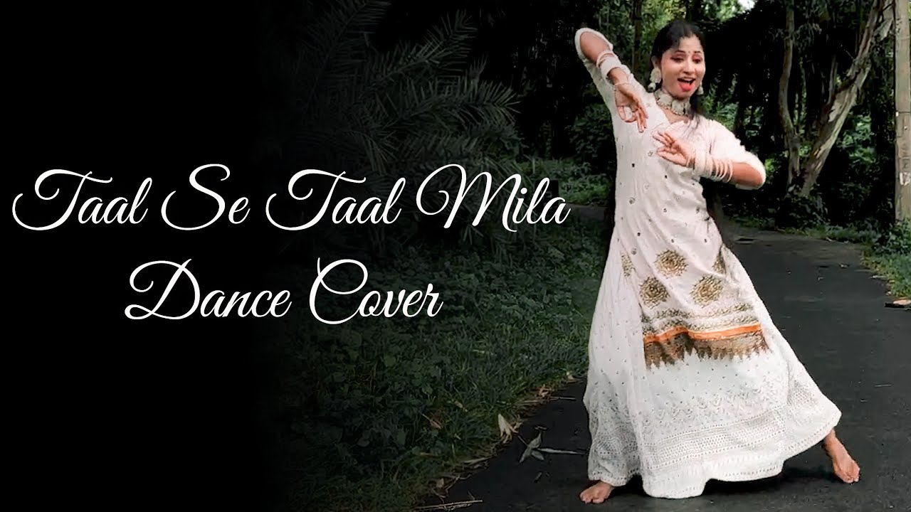 Taal Se Taal Mila Dance Cover Video | Nacher Jagat Hindi