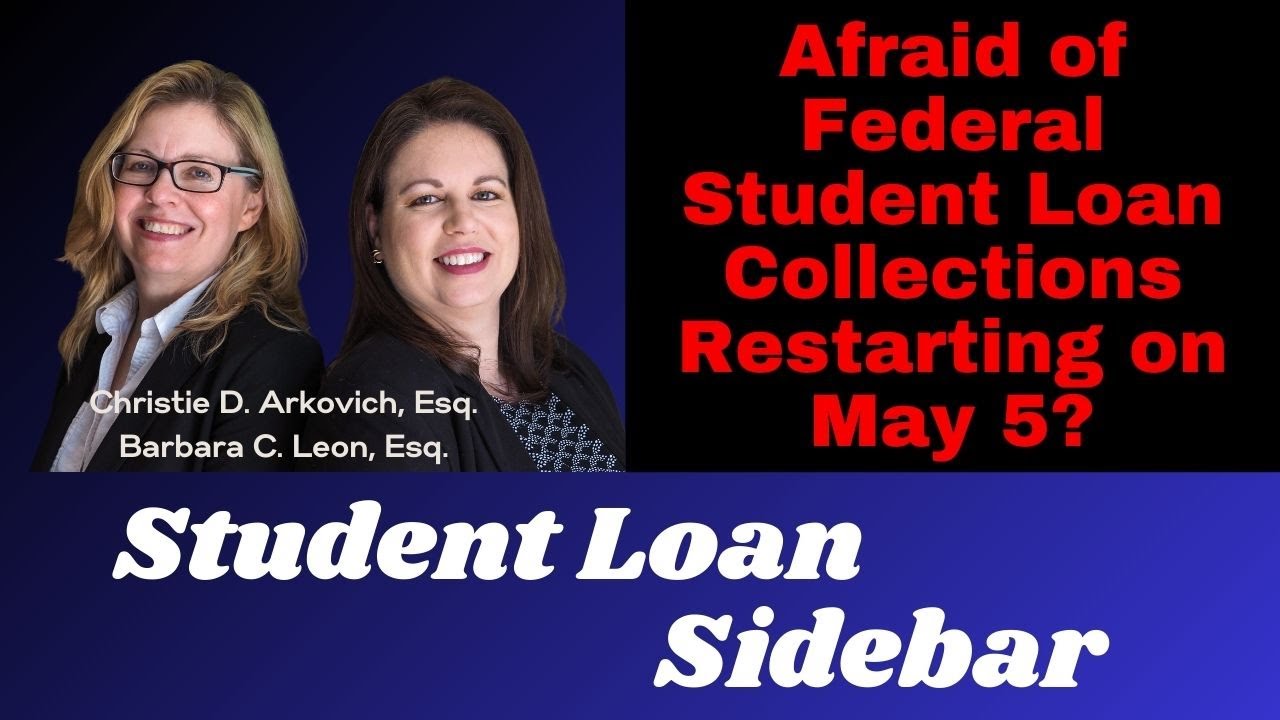 Afraid of Federal Student Loan Collections Restarting on May 5th 2025
