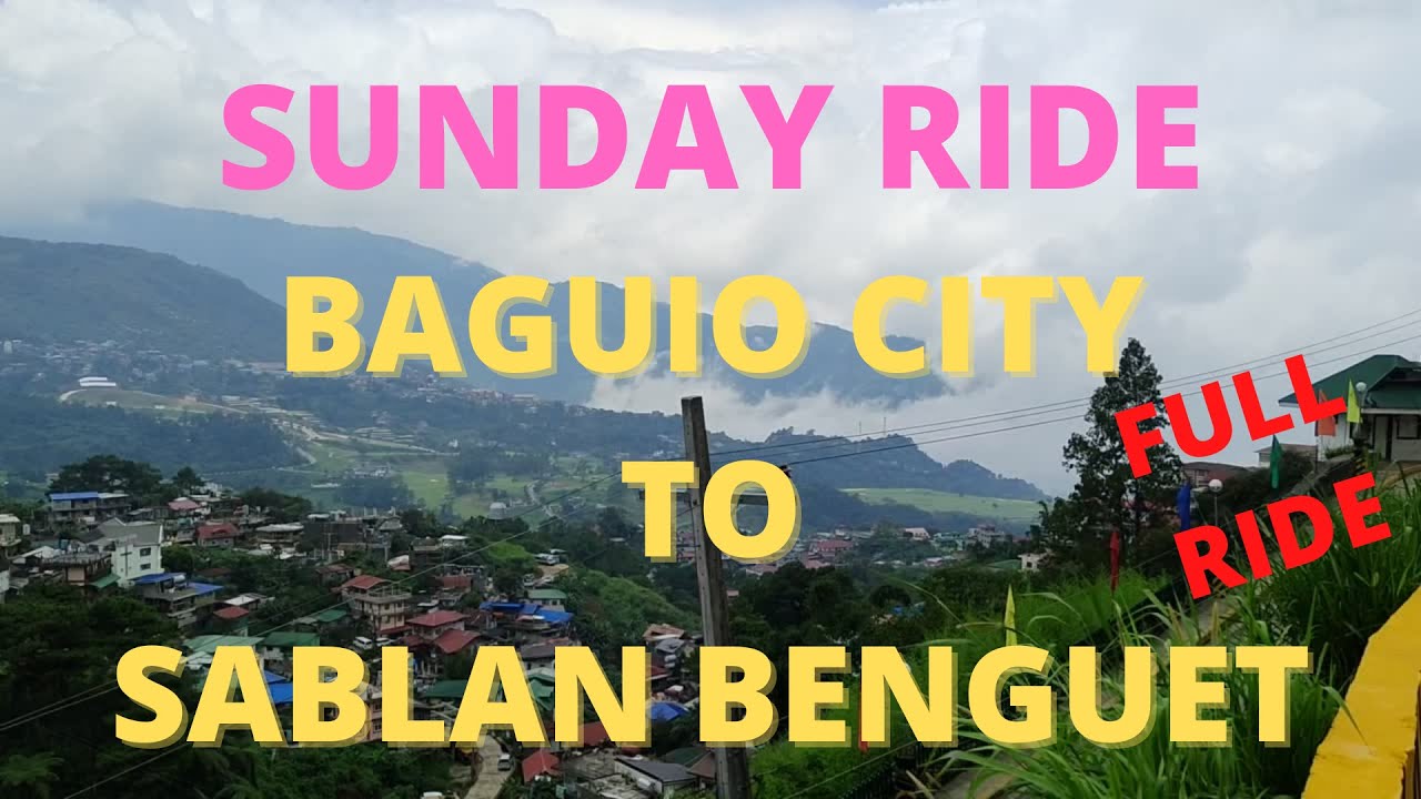 Full Ride from Baguio City to Sablan Benguet via Naguilian Road | Banangan View Deck |