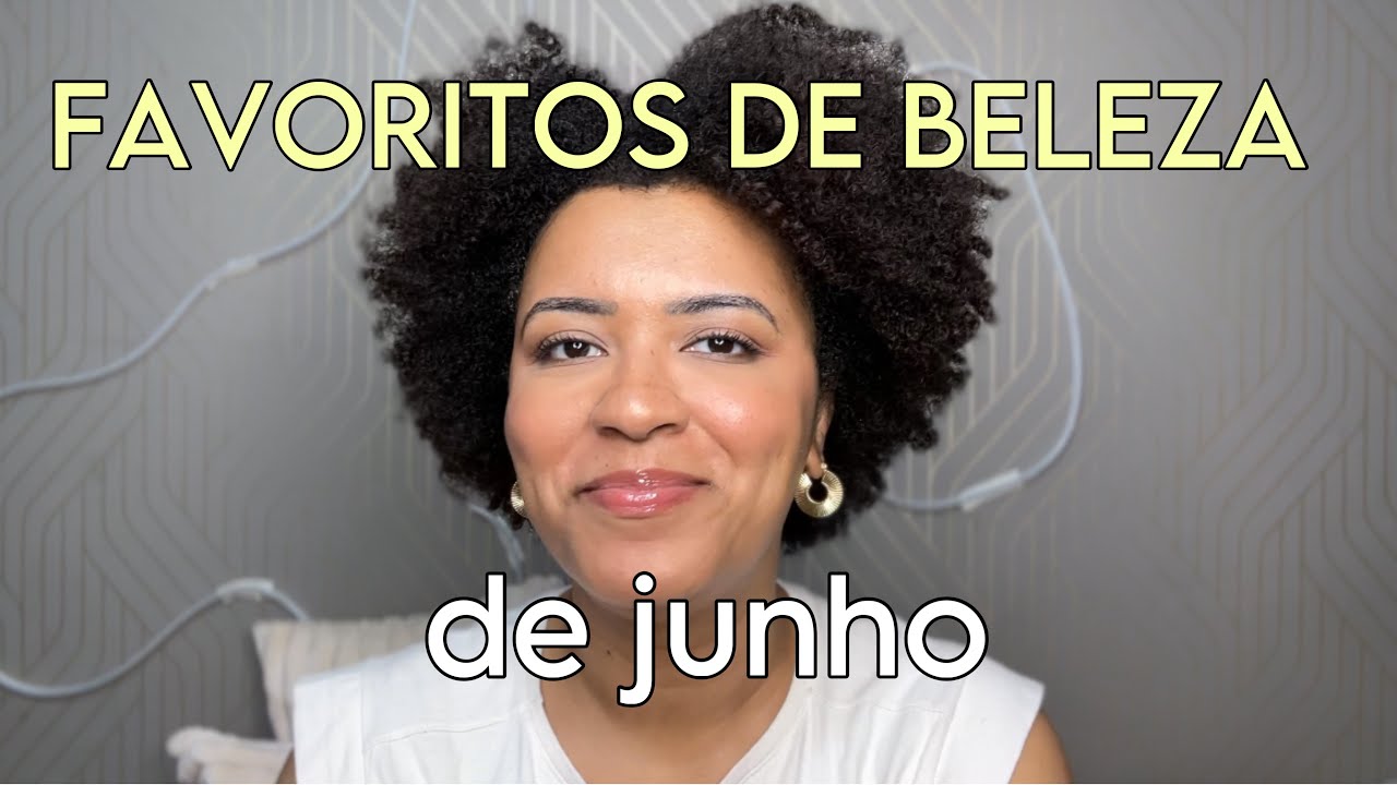 FAVORITOS DE JUNHO 2025 | maquiagem, skincare e cabelo 