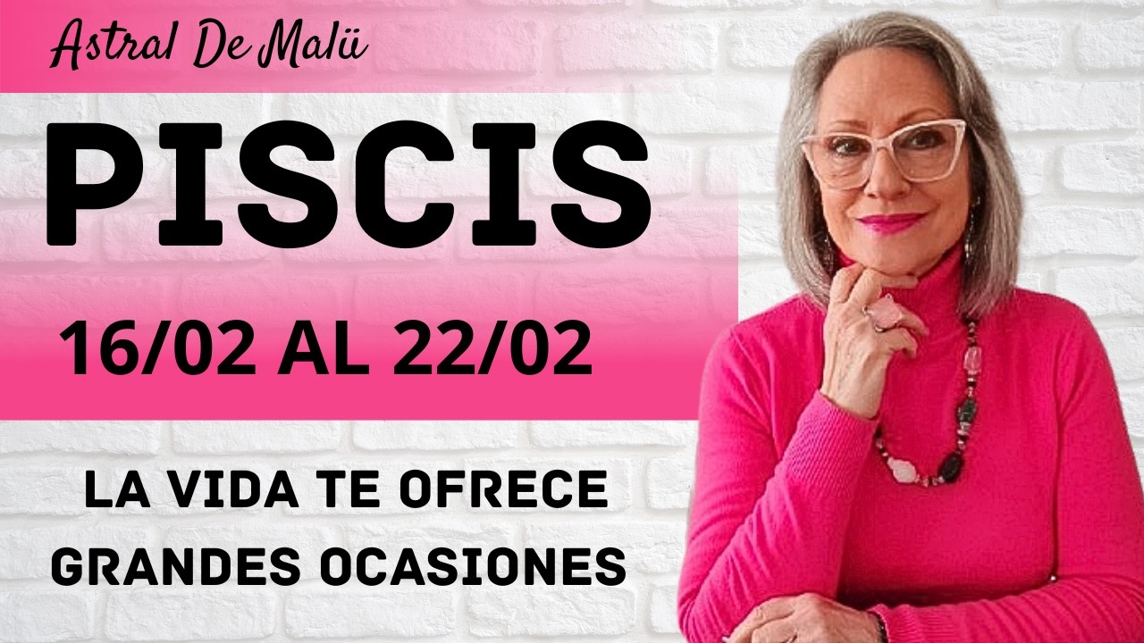 PISCIS /LA VIDA TE OFRECE GRANDES OCASIONES
