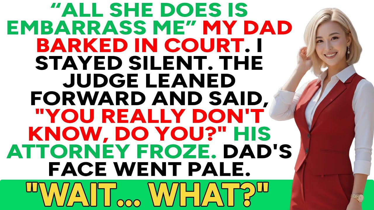 In the Court, My Dad Declared "All She Does is Embarrass Me," Until the Judge Leaned Forward and...