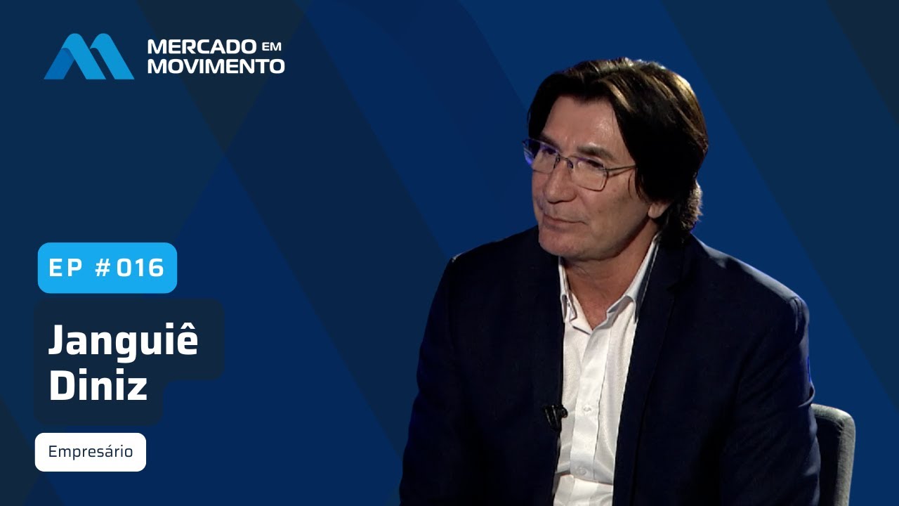 Janguiê Diniz, empresário - Mercado em Movimento - Episódio #16