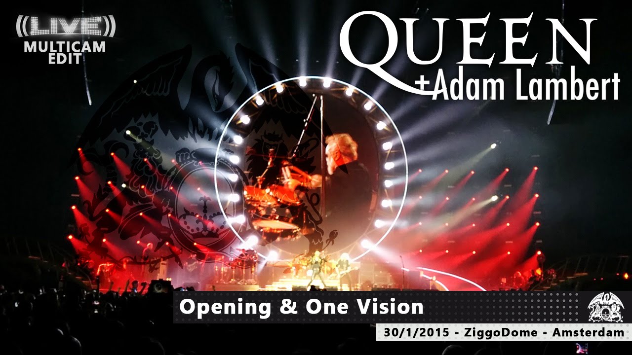 01 Queen + Adam Lambert - Opening & One Vision MULTICAM [ZiggoDome | Amsterdam 30-01-2015] HD