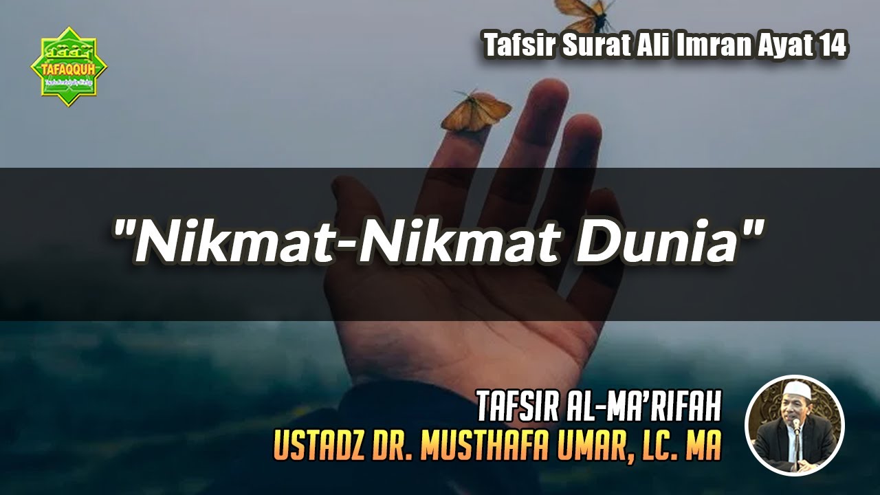 TAFSIR SURAT ALI IMRAN AYAT 14 | Ustadz Dr. Musthafa Umar, Lc. MA