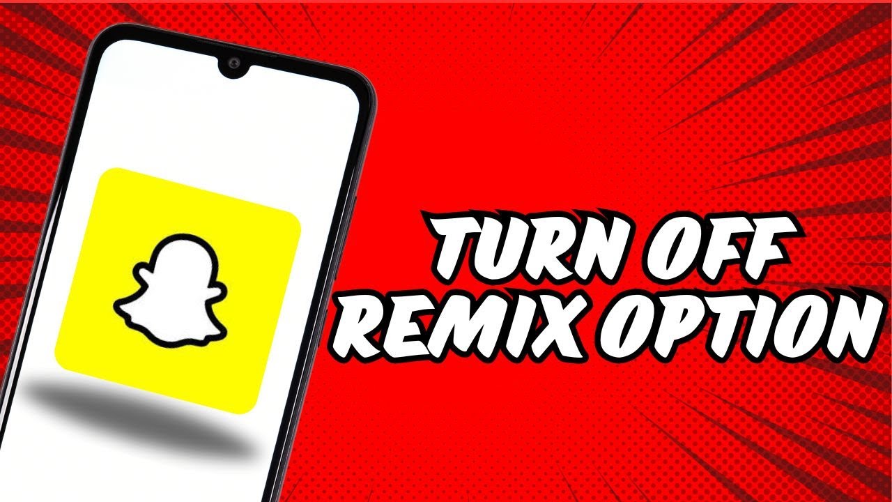 How to turn off snapchat remix option