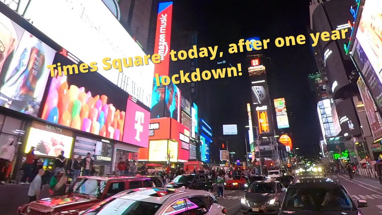 Why is Times Square so famous? | New York today, after one year lockdown due to Pandemic!