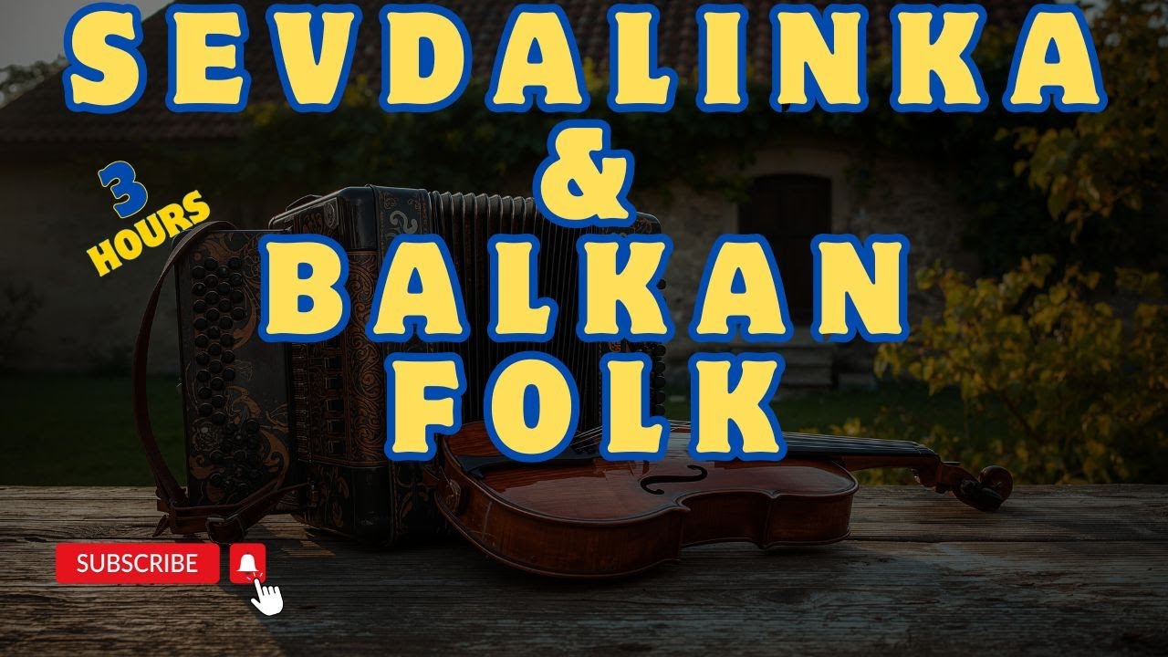 Classic Sevdalinka & Balkan Folk &ndash; 3 Hour Traditional Instrumental for Relaxation