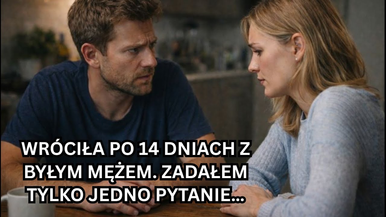 Żona potajemnie pojechała na 14-dniową wycieczkę z byłym. Kiedy wróciła, zadałem jej jedno pytanie