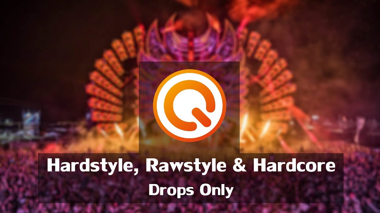 Best Hardstyle/Rawstyle & Hardcore Songs / Drops Only 🔥