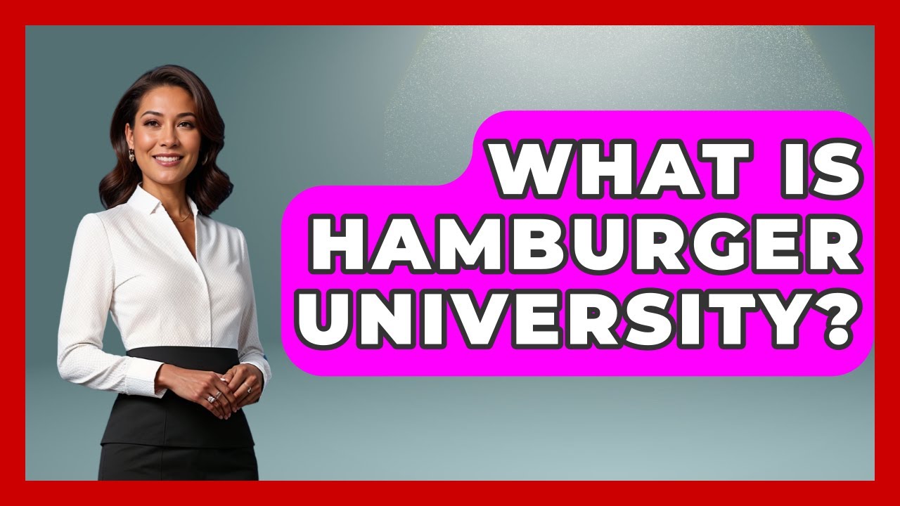 What Is Hamburger University? - All About Capitalism