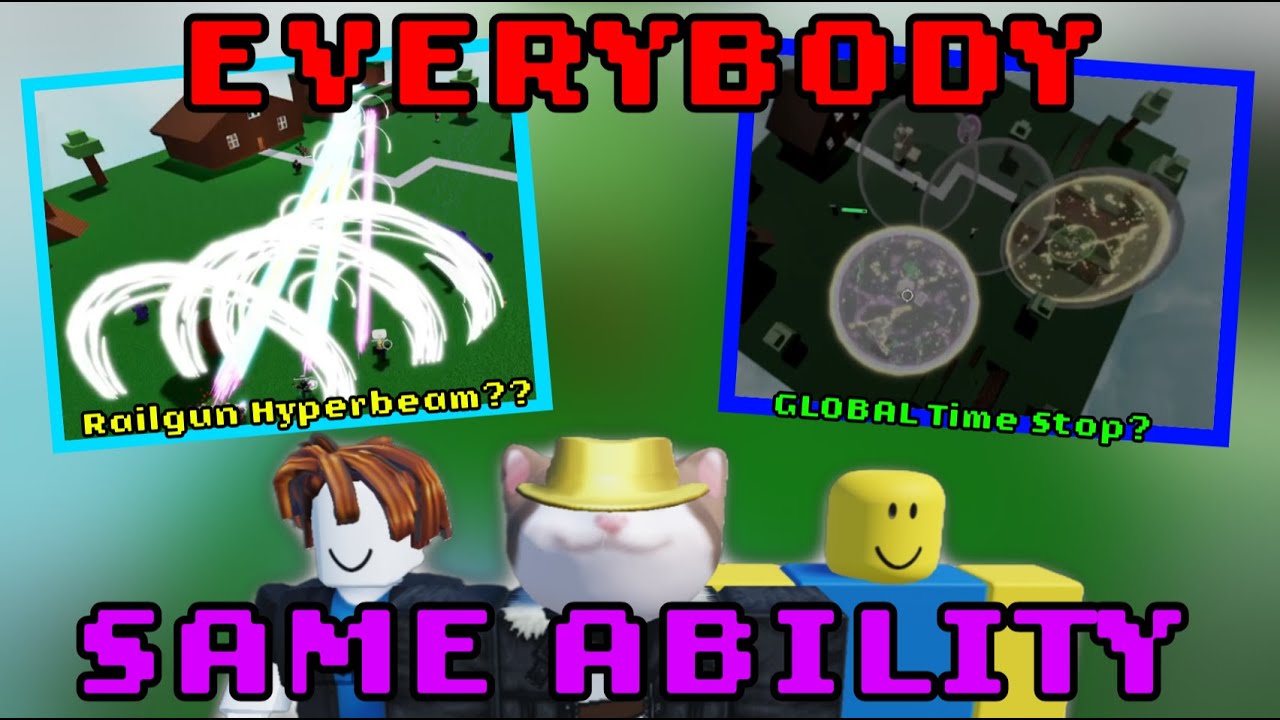 Ability Wars...BUT EVERYONE HAS THE SAME ABILITY!?!?!