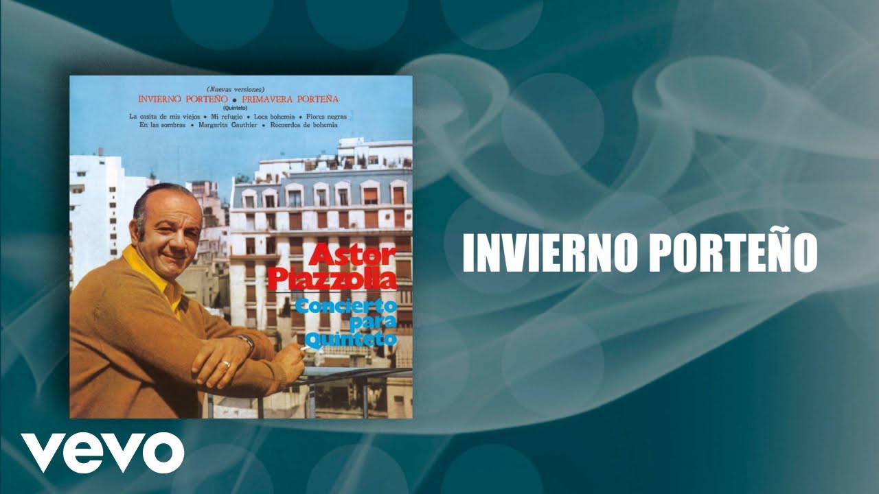 Astor Piazzolla, Astor Piazzolla Y Su Quinteto - Invierno Porteño (Official Audio)