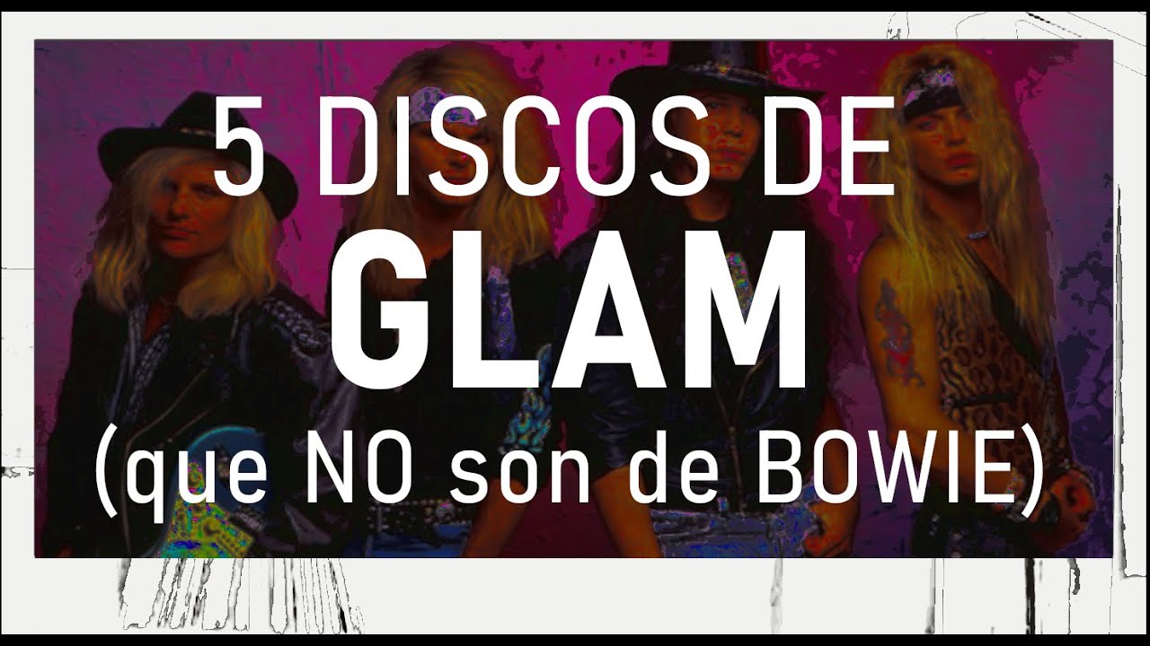 5 DISCOS DE GLAM ROCK (que no son de DAVID BOWIE)