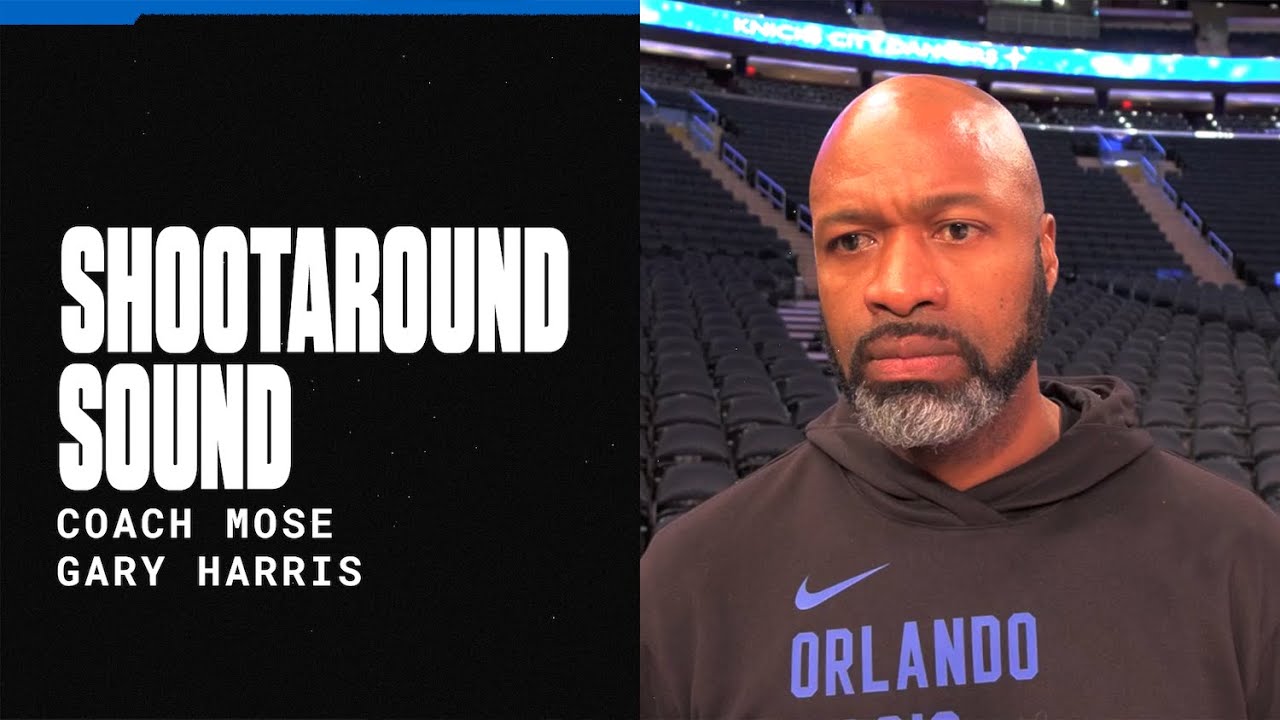 SHOOTAROUND SOUND: MAGIC VS. KNICS | COACH MOSE & GARY HARRIS