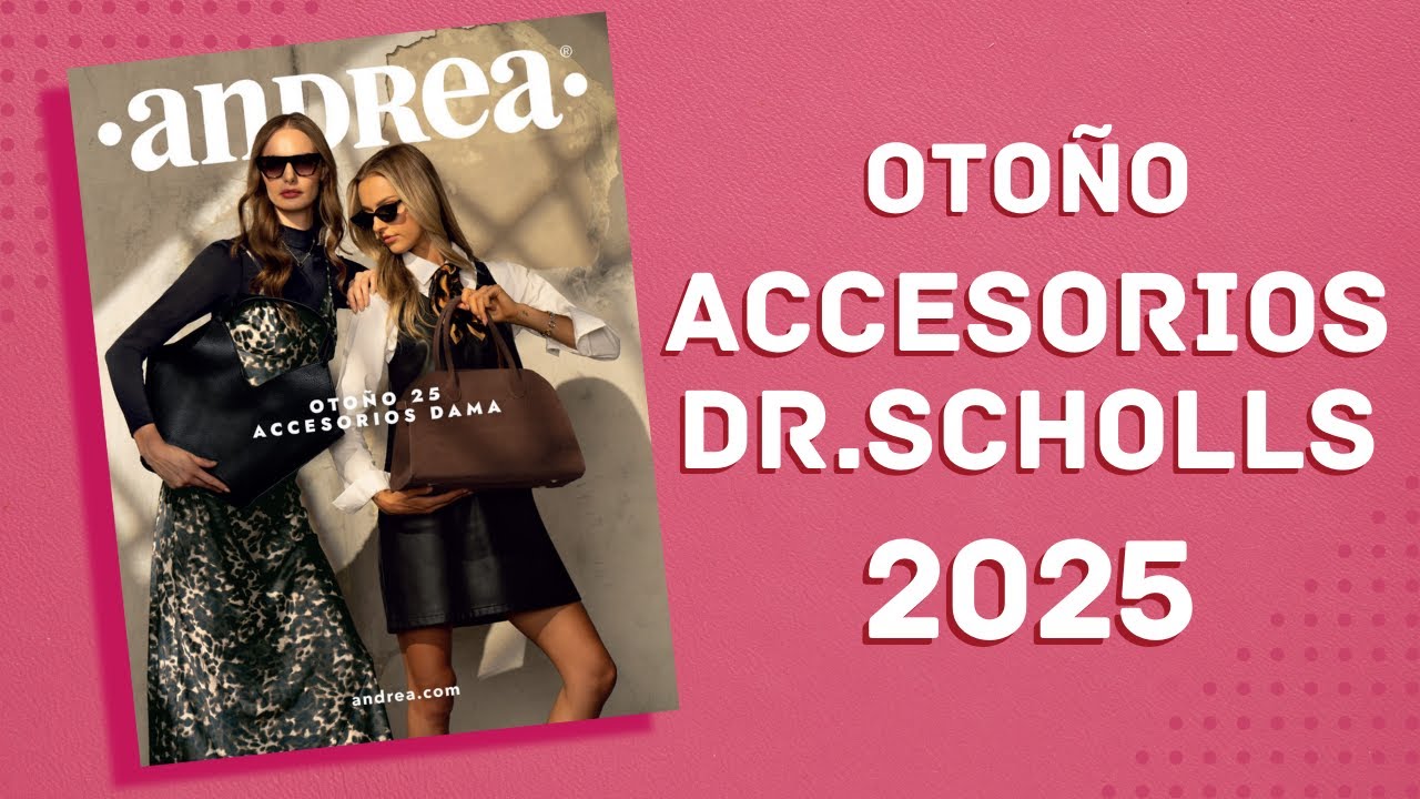 CATÁLOGO ANDREA ACCESORIOS & DR. SCHOLL'S OTOÑO 2025 MÉXICO
