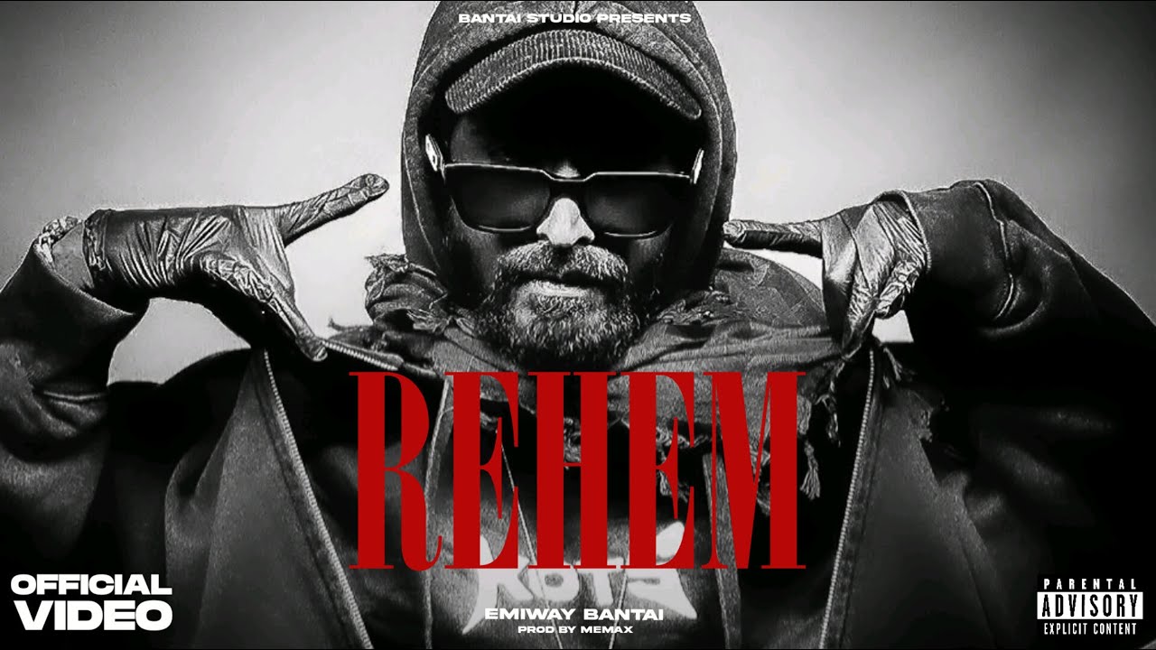 EMIWAY - REHEM (MUSIC BY - MEMAX) | OFFICIAL MUSIC VIDEO | EXPLICIT