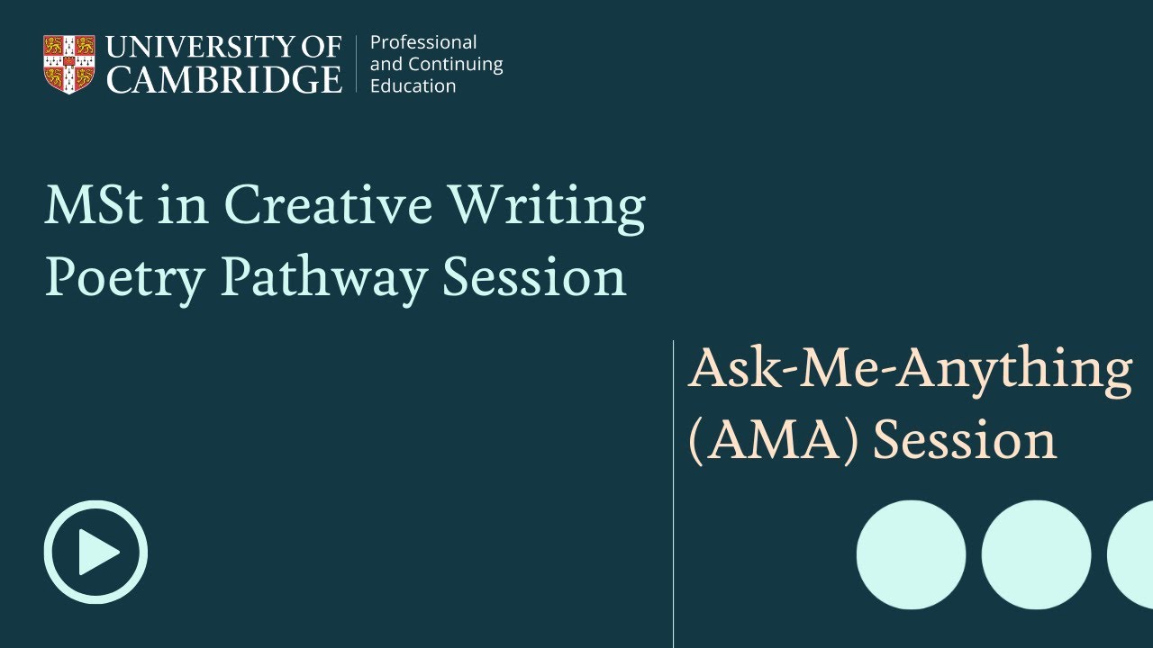 MSt in Creative Writing (Poetry Pathway) - Ask-Me-Anything (AMA) Session