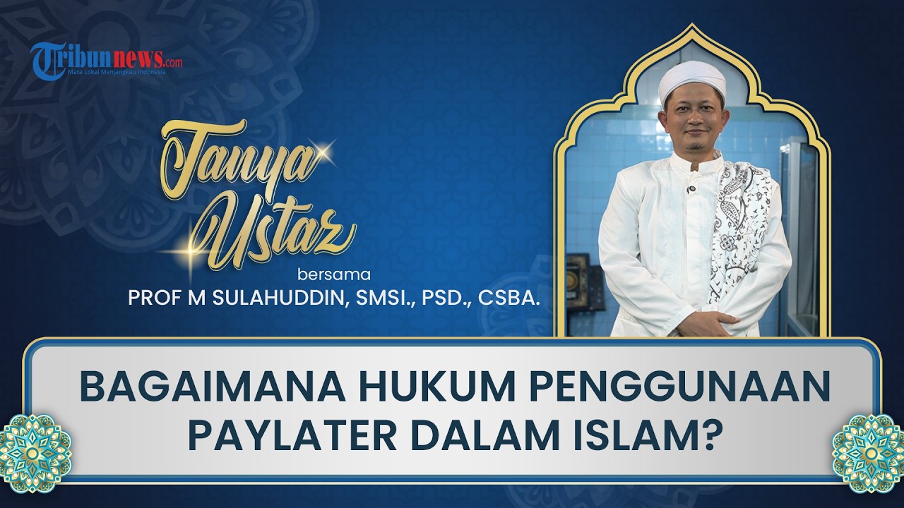 TANYA USTAZ: Bagaimana Hukum Penggunaan Paylater atau Pinjol dalam Islam?