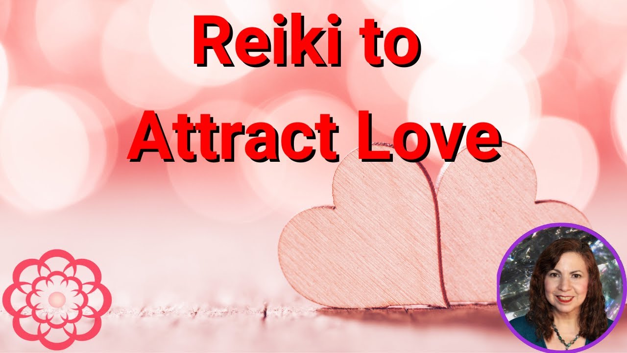 Reiki to Attract Love 💮