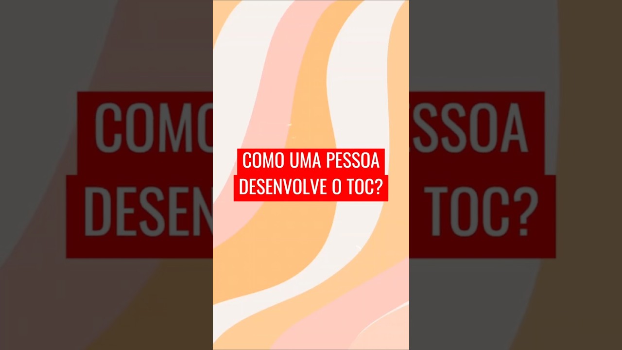 COMO UMA PESSOA DESENVOLVE O TOC (Transtorno Obsessivo Compulsivo)