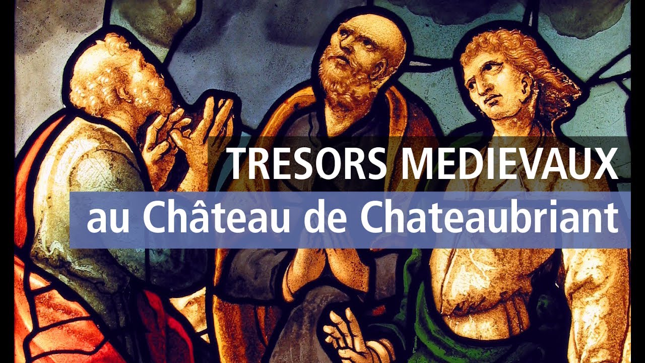Révélations des Trésors du Moyen-Age au Château de Chateaubriant (gratuit) - Vidéo Youtube