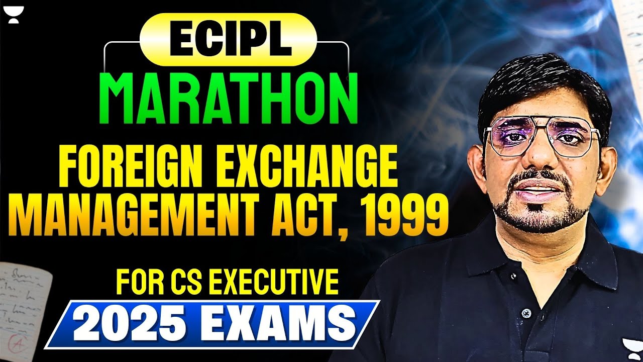 Foreign Exchange Management Act, 1999 CS EXECUTIVE ONE SHOT REVISION | ECIPL for JUNE'25 