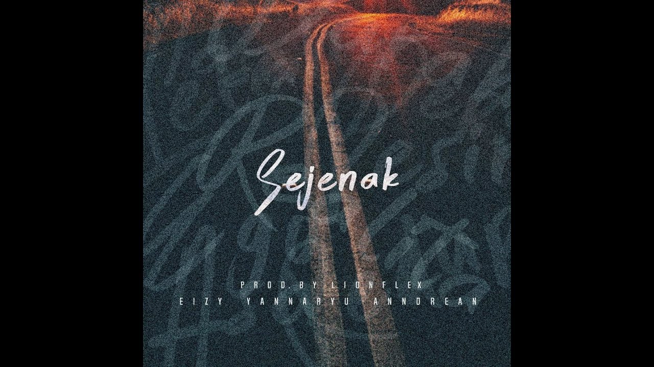 Eizy - Sejenak (feat. Yannaryu, Anndrean) [Lyric Video]
