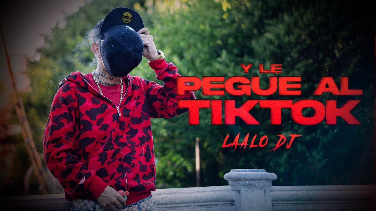 LAALODJ - Y LE PEGUE AL TIKTOK (Video Oficial)