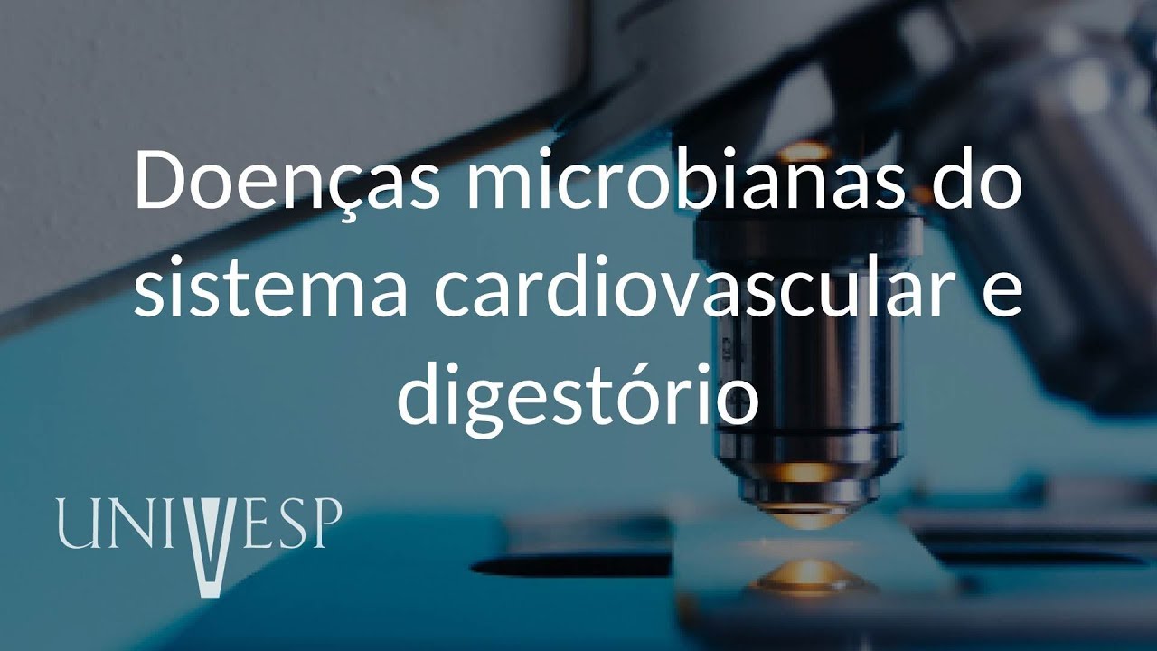 Microbiologia e Imunologia - Aula 12 - Doenças microbianas do sistema cardiovascular e digestório
