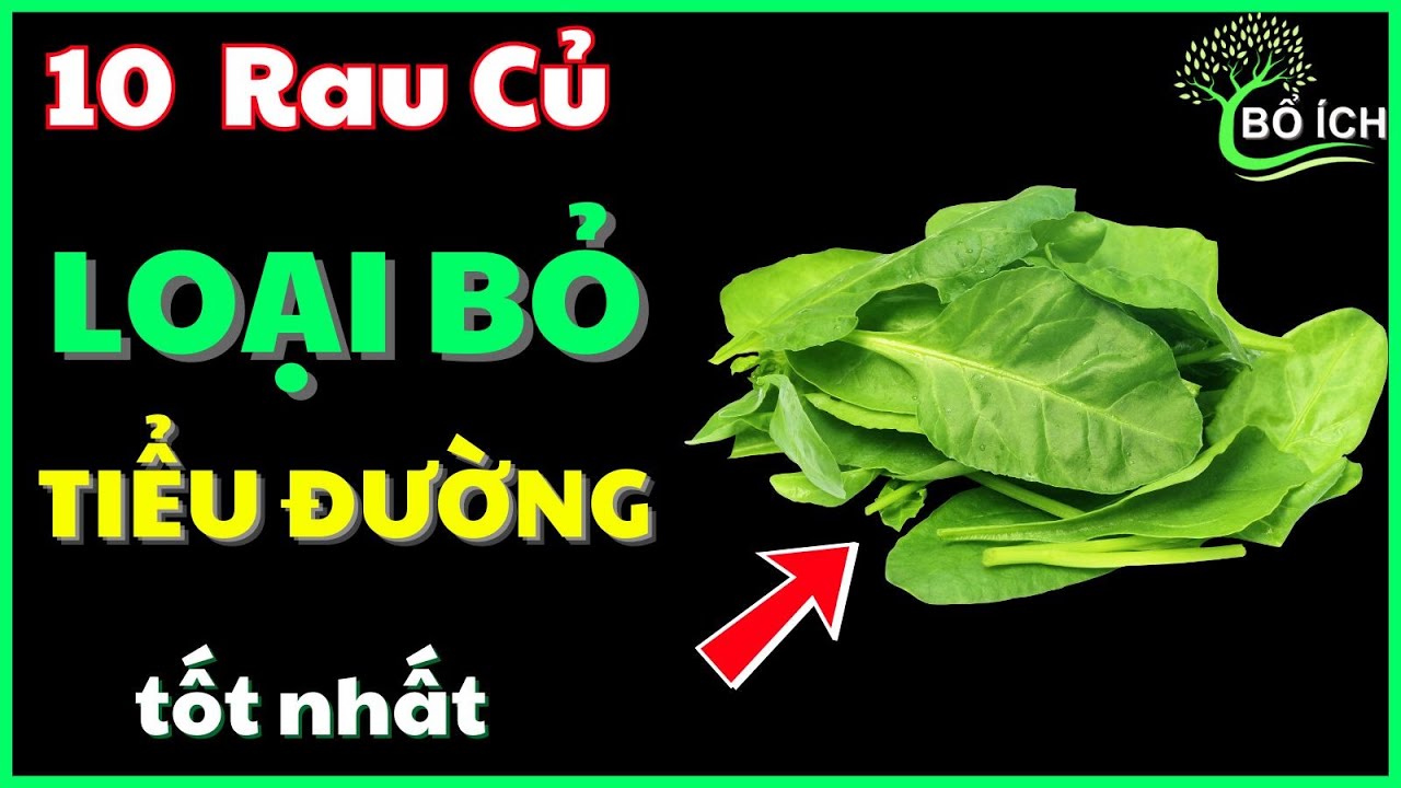 Top 10 Loại Rau Củ Đánh Bại Tiểu Đường Tốt Nhất Hiện Nay - kênh sức khoẻ bổ ích