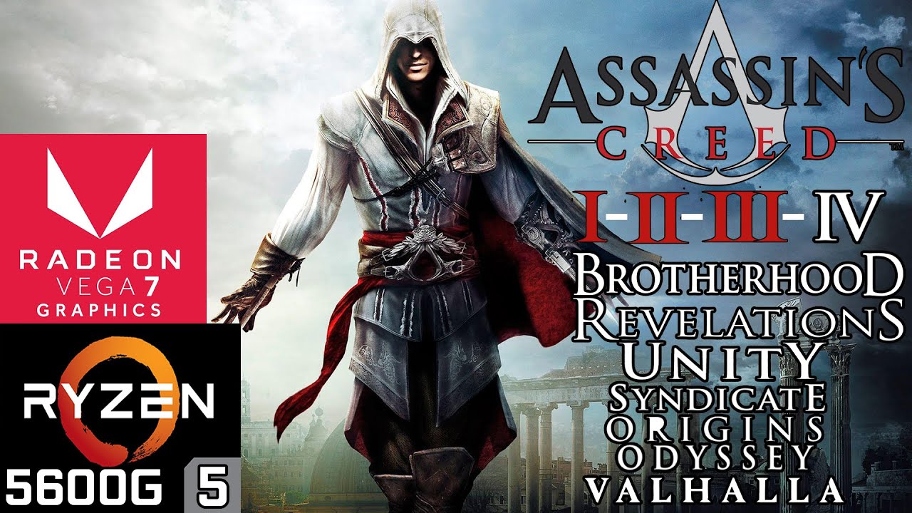 Assassin's Creed Series - Ryzen 5 5600G Vega 7 & 16GB RAM